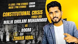 Constitutional Crisis 1954-55| O Levels 2059/1 IGCSE 0448 Pakistan Studies