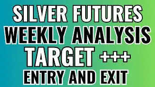 Silver Futures Weekly Analysis  | Silver Trading | Daily Commodity