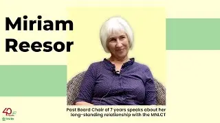 Past Board Chair Miriam Reesor reminisces on her work with the MNLCT