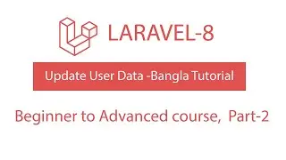 Laravel User Data Update ||  Laravel 8 || Beginner to Advanced Course - part 2