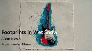 Footprints in Wet Snow | Albert Novak | Melodic Rock Music