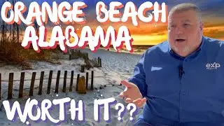 MOVING TO ORANGE BEACH ALABAMA (IS IT WORTH IT?)