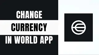 How to Change Currency in World App (2025 Tutorial)