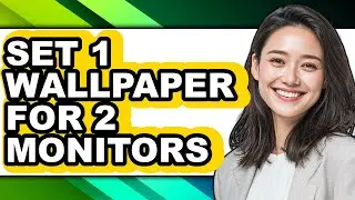 How to Set 1 Wallpaper for 2 Monitors (easy Method)