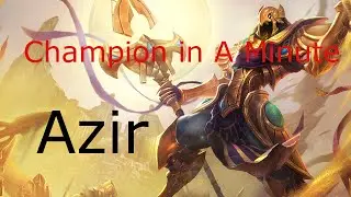 Azir: Champion in a Minute