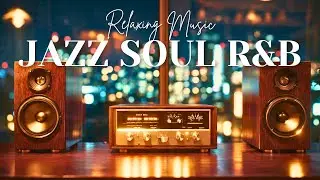 Smooth Jazz & Soul R&B &ndash; Cozy Cafe Vibes for Work & Study