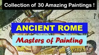 Masters of Painting | Fine Arts | Ancient Rome Paintings | Art Slideshow | Great Painters