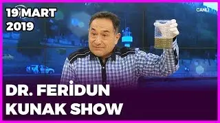Dr. Feridun Kunak Show - 19 Mart 2019