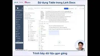 🌺Sử dụng Table trong Lark Docs - Trực quan ho&aacute; tr&igrave;nh b&agrave;y dữ liệu