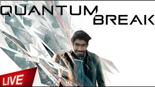 POWER OF TIME [QUANTUM BREAK] 🔴LIVE PART 1 {GOING FOR ACHIEVEMENT 100%}