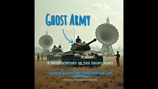 The Ghost Army of WW2: Illusions That Won Battles #HistoryPodcast #EducationalPodcast #WorldWar2
