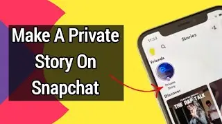 How to make a private story on snapchat