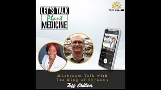 Mushroom Talk with King of Shrooms, Jeff Chilton