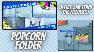 Tutorial: How To Find The Popcorn Folder In Office Sim [Find The Folders]
