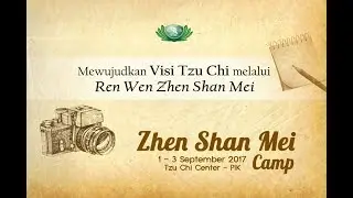 Camp Zhen Shan Mei ( Relawan Dokumentasi Tzu Chi ) 1 s/d 3 September 2017
