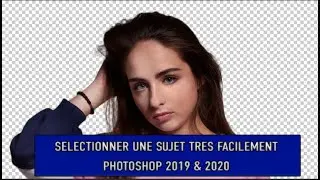 PHOTOSHOP 2019/2020 - SELECTIONNER UNE SUJET TRES FACILEMENT