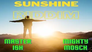 SunShine Riddim With Still Images! Mighty Mosch Records! Nuhchatty Squad! Lions In The Streets! MMR