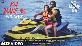 Koi Jaane Na - Title Track (Official Video) |Amaal Mallik ft. Armaan Malik, Tulsi K | New Hindi Song