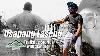 Episode 13 [Audio]: Usapang Laseng at Mountain Biking | Trailside Stories with Skwidroll Vergara