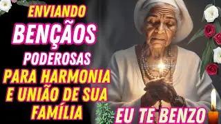 BENZIMENTO: UNIÃO, HARMONIA e PAZ e PROTEÇÃO ESPIRITUAL em SEU LAR e SUA FAMÍLIA. REZA FORTE!