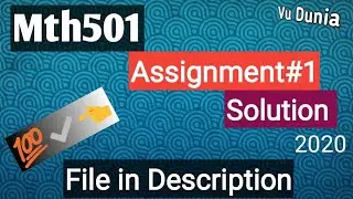 Mth501 Assignemnt 1 Solution 2020 with Solution file || #VU_Dunia || assignment solution 2020