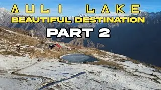 FROZEN LAKE AT AULI | joshimath to auli lake | part 2