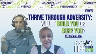 Thrive Through Adversity: Will It Build You or Bury You? - With Coach Mia