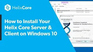 Как установить сервер и клиент Helix Core на Windows 10