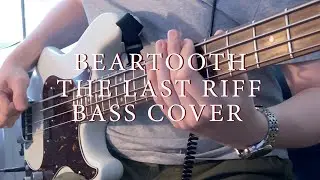 Beartooth - The Last Riff bass cover + TAB