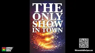 The Only Show in Town: The Emergence of Natural Reality (The Abstractionist's Papers)