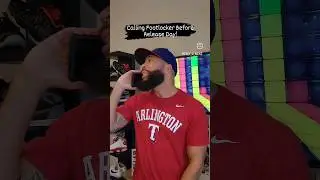 Calling Footlocker Before The Release Date!