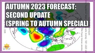 Autumn 2023 Weather Forecast: Second Update (Spring To Autumn Special)
