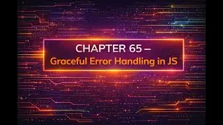 The Complete JavaScript in Malayalam - Chapter 65 - Graceful Error Handling in JavaScript