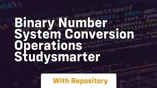 Binary Number System Conversion Operations StudySmarter