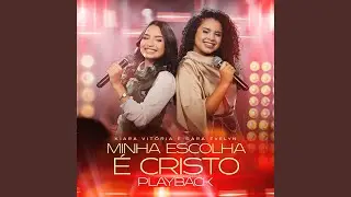 Minha Escolha &Eacute; Cristo (Playback)