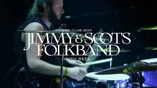 Jimmy & Scots Folk Band - Irish Reel (LIVE @VOX&nbsp;CLUB&nbsp;2024)