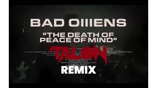 BAD OMENS - THE DEATH OF PEACE OF MIND  (TALON DUBSTEP REMIX)