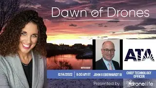 Dawn of Drones | Episode 72: John S Eberhardt III, Chief Technology Officer, ATA, LLC