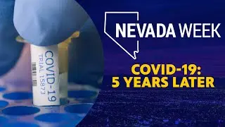 Covid-19: 5 Years Later | Nevada Week