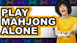 How to Play Mahjong Alone 2025 (Only Way)