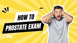 How to Perform a Prostate Exam: What Every Man Should Know
