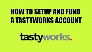 How to setup and fund a tastyworks account