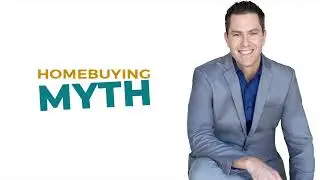 Homebuying Myths Exposed