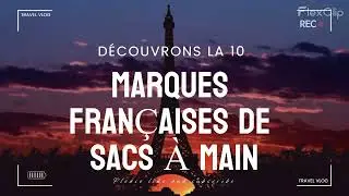 10 Marques Fran&ccedil;aises &Eacute;L&Eacute;GANTES de Sacs &agrave; Main (Classement des Meilleures !) 🇫🇷