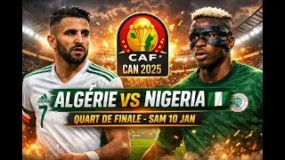 Alg&eacute;rie &ndash; Nigeria CAN 2025 : Le match que toute l&rsquo;Afrique attend !