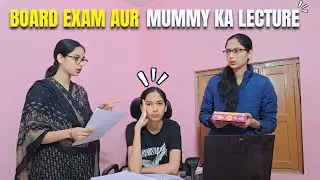 Board Exam Aur Mummy Ka Lecture | Anamika Kumari | Relatable Video | Funny Comedy Video | Family 