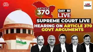 Supreme Court Live | Hearing on Article 370 | Govt Arguments | Day 10 | Law Today Live