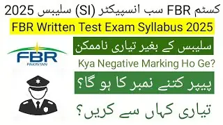 Custom FBR Sub Inspector Syllabus 2025| Exam preparation| Complete Information|