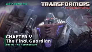 Transformers: War for Cybertron - Chapter V: The Final Guardian (Ending) (No Commentary)