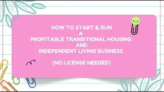 How to Start an Independent Living & Transitional Housing Business | Step-by-Step Guide 🏡